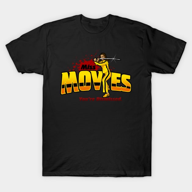 Miss Movies You're Dismissed T-Shirt by missmovies